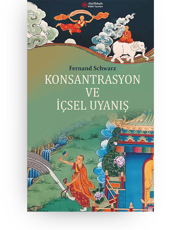 Konsantrasyon ve İçsel Uyanış - Aktiffelsefe Kültür Yayınları